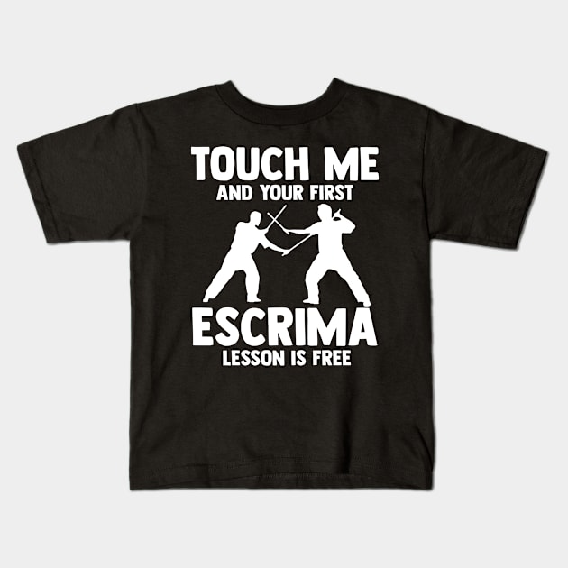 Touch Me And Your First Escrima Lesson Is Free Eskrimador Kids T-Shirt by sBag-Designs